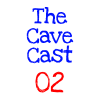 The CaveCast Episode 02
